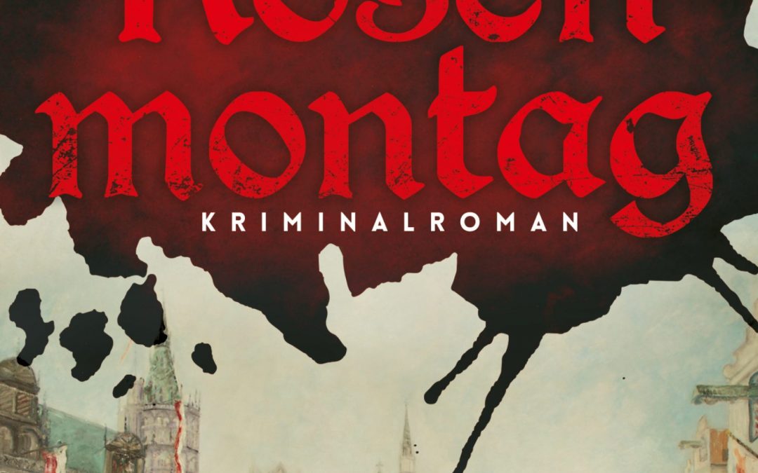 Rosenmontag – hier als historischer Kriminalroman